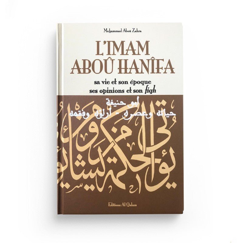 L'Imam Abou Hanifa - Par Mohammad Abou Zahra - Al Qalam Al - imen