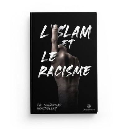 L'Islam et le racisme - Pr. Muhammad Hamidullah Al - imen