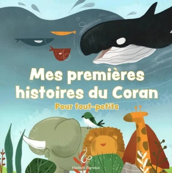 Mes premières histoires du Coran pour tout-petits par Abou Yahya Hadieth Benelux Livre Islam Enfant 9789493281929 Librairie Musulmane Al-imen