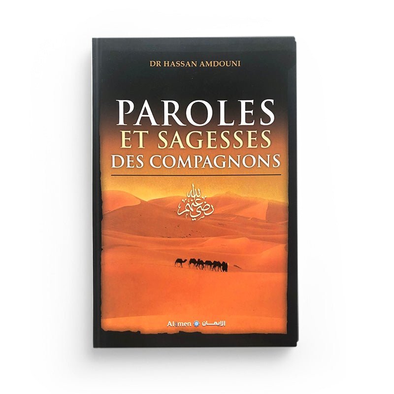 Paroles et Sagesses des Compagnons - Dr Hassan Amdouni - Editions Al - Imen disponible chez Al - imen