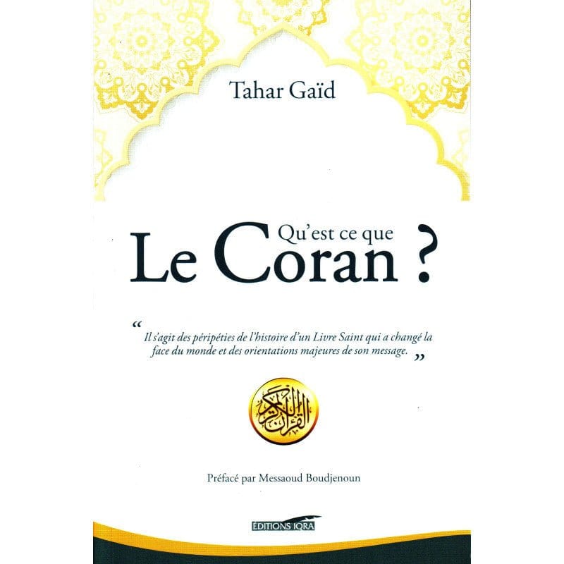 Qu'est-ce que le Coran? Iqra Livres > Islam > Introduction ou Nouveau Converti 9782916316048 Librairie Musulmane Al-imen
