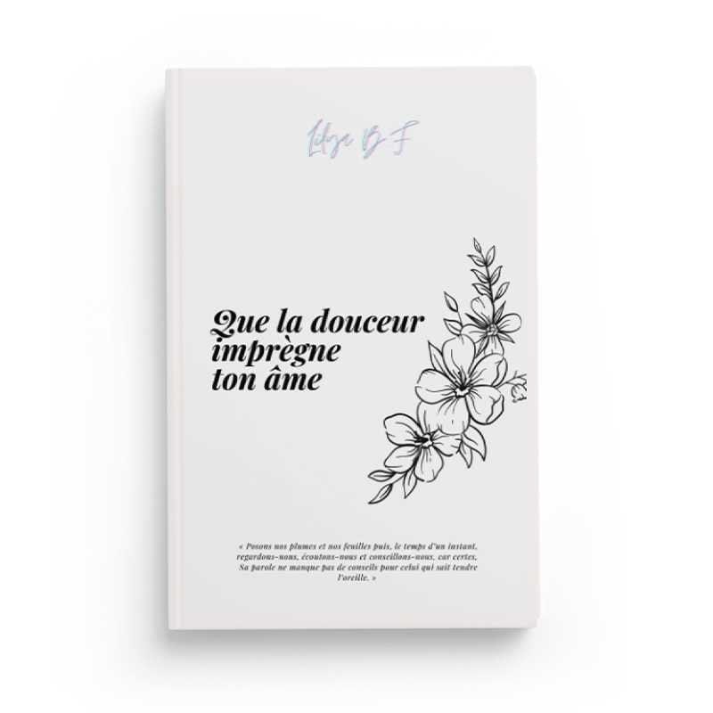 Que la douceur imprègne ton âme de Lilya B.F Sana Livre Islam Femme 9782494885011 Librairie Musulmane Al-imen