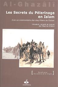 Secrets du pelerinage en islam - AL - GHAZALI/GLOTON Al - imen