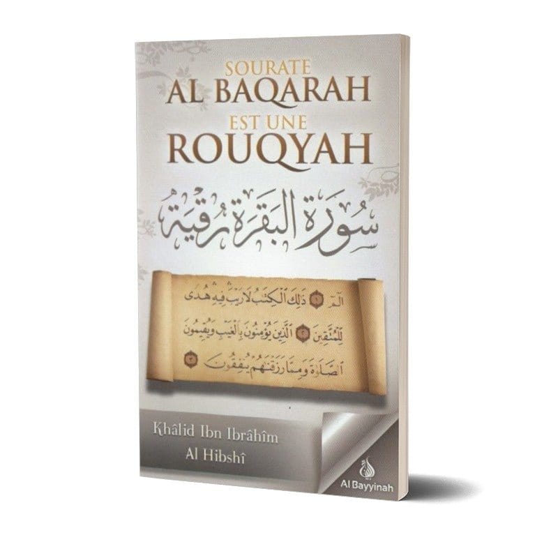 Sourate Al Baqarah est une Rouqyah Al-Bayyinah Livre > Islam > Tawhid / Aqidah (Croyance) 9782919455584 Librairie Musulmane Al-imen