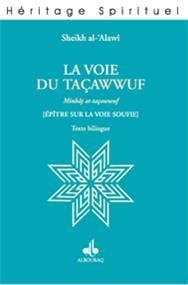 Voie du Taçawwuf, (La)
                        Al-´Alawî, Ahmad Ibn-Mustaphâ Al Bouraq Livre > Islam > Foi et Spiritualité 9782841612789 Librairie Musulmane Al-imen
