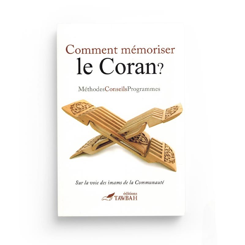 Comment mémoriser le Coran ? Méthodes, conseils et programmes - Tawbah