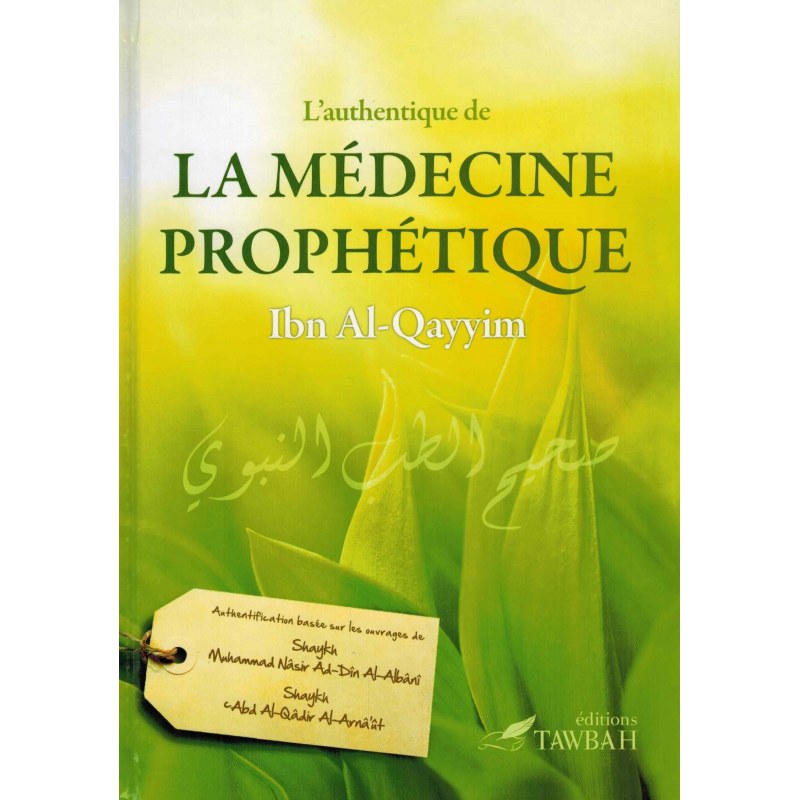 L'Authentique de la Médecine Prophétique - Ibn Al-Qayyim - Tawbah