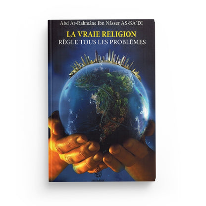 la-vraie-religion-regle-tous-les-problemes-cheikh-abd-ar-rahman-as-sadi